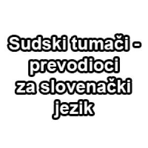 AGENCIJA ZA PREVOĐENJE I SUDSKI TUMAČ ZA SLOVENAČKI JEZIK